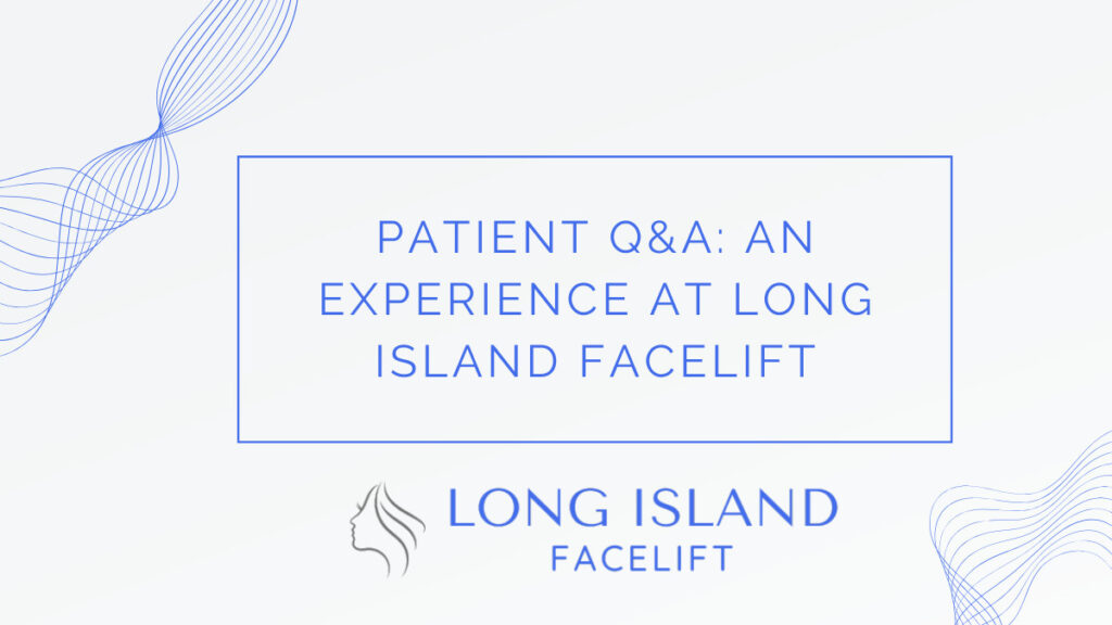 Experience at Long Island Facelift