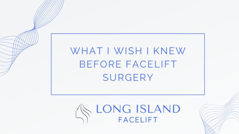 What I Wish I Knew Before Facelift Surgery